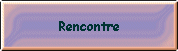 Rencontre